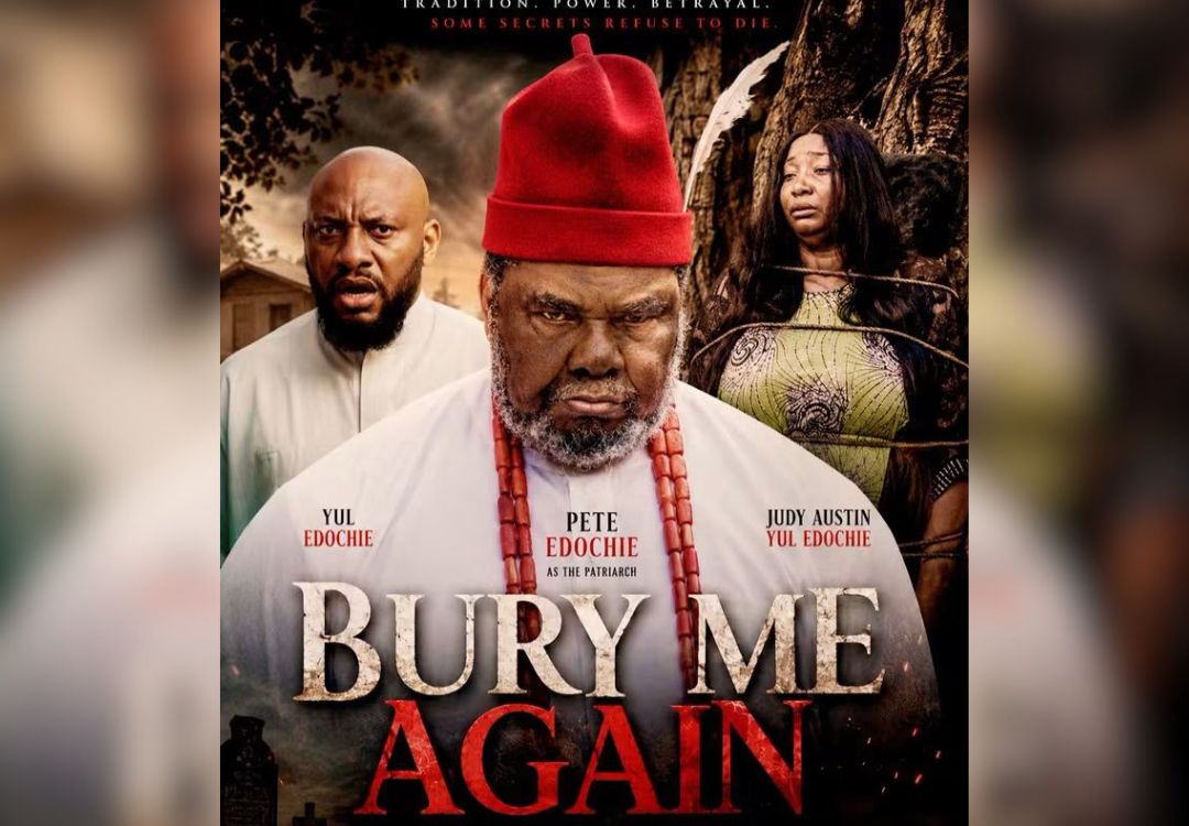 MOVIE REVIEW: Yul Edochie’s ‘Bury Me Again’ is about tradition, promises, and a father's rest